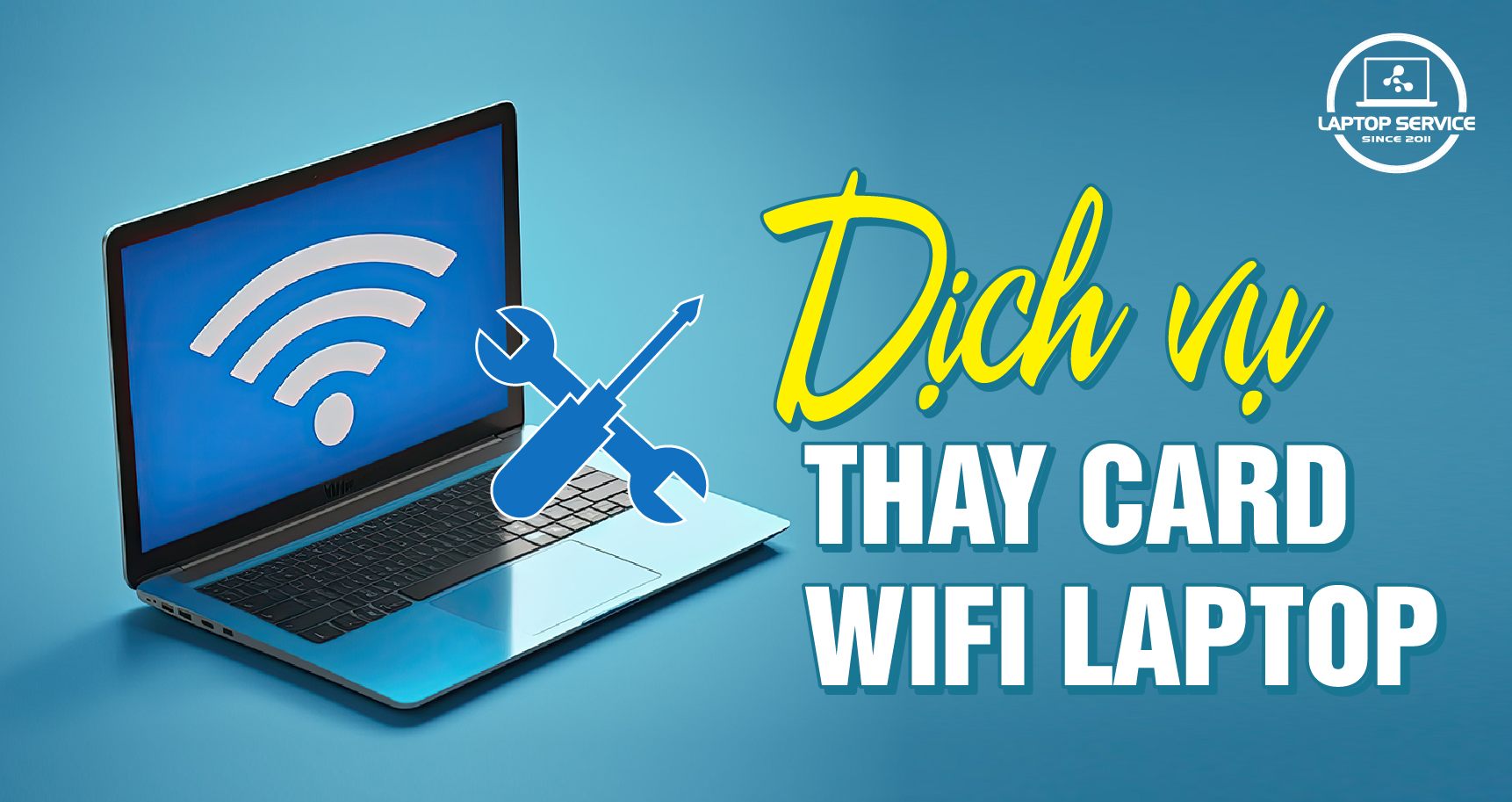 Dịch vụ thay card wifi laptop uy tín, giá rẻ tại Laptop Service