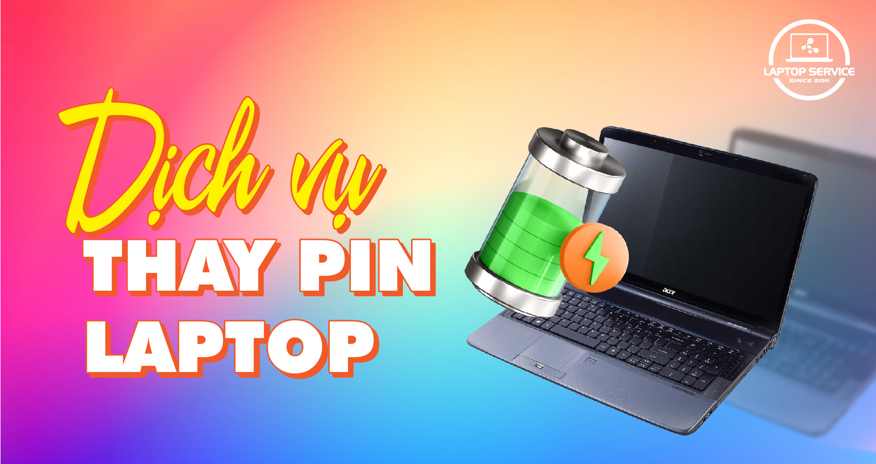 Dịch vụ thay pin laptop tại nhà chuyên nghiệp – Laptop Service